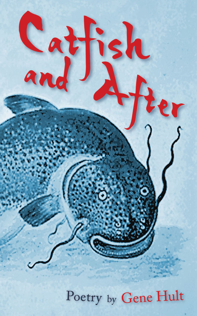 Catfish and After -- poetry by Gene Hult cover